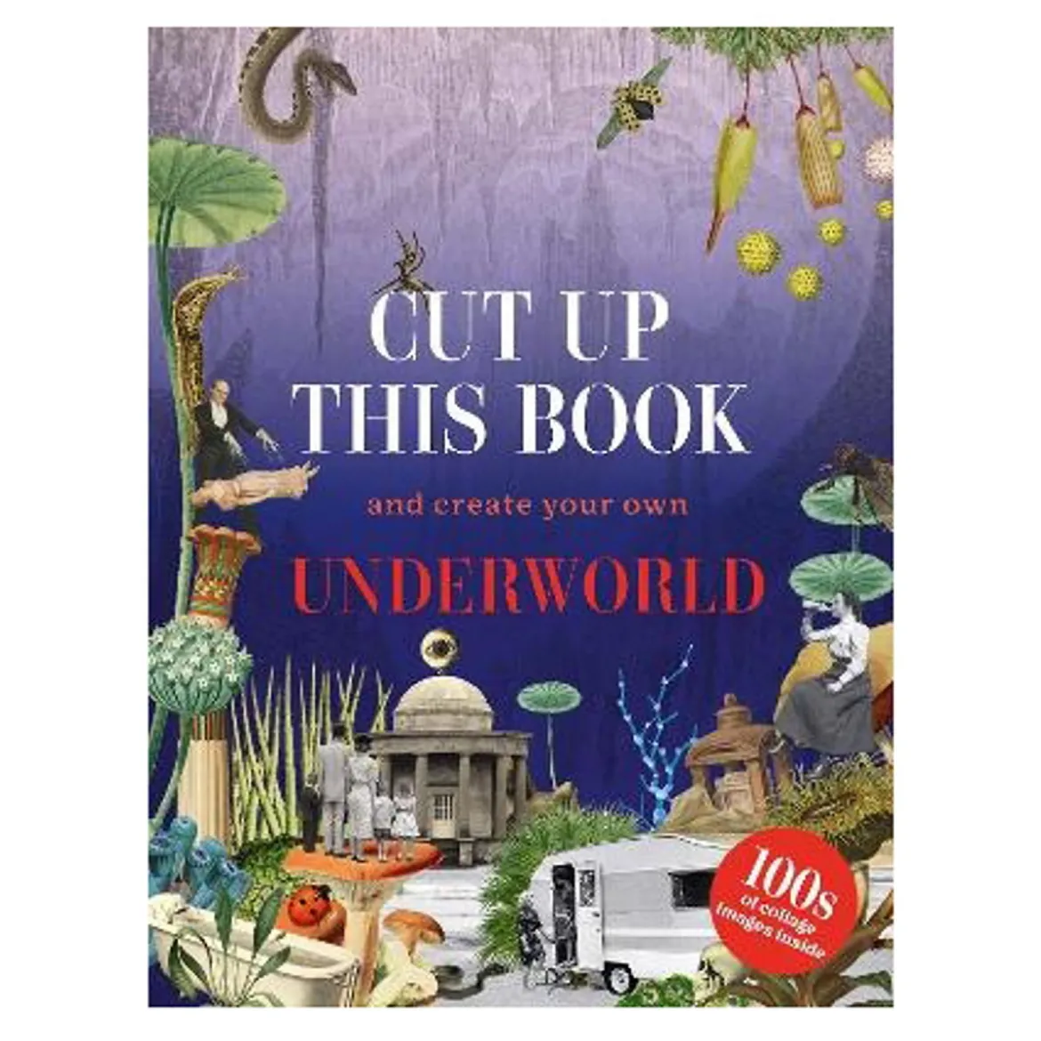 Cut up this book and create your own Underworld, 128 sider med motiver å klippe ut